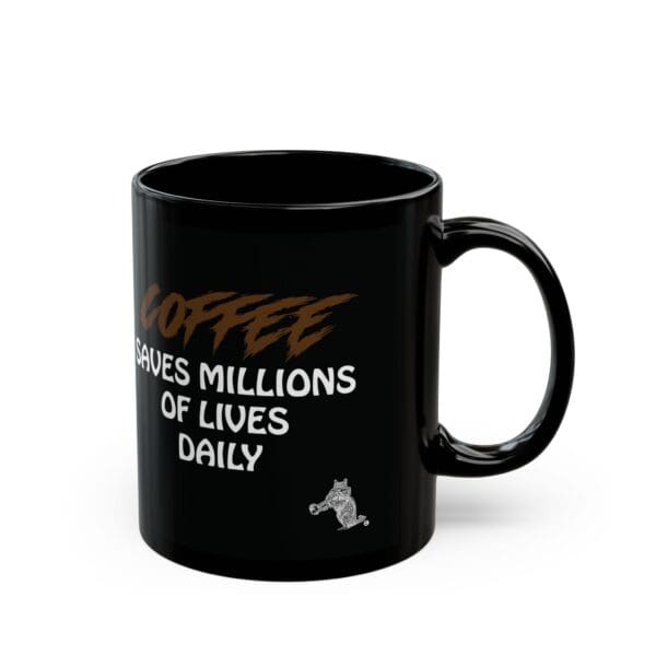 A black Coffee Saves Lives Coffee Mug featuring the text "Coffee saves millions of lives daily" in brown and white letters.