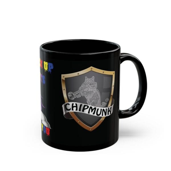 Black Unicorn Coffee Mug featuring a shield emblem with a rat playing a trumpet and the word "Chipmunk" written below. The left side has partial text and images of colorful letters. The mug's name is "Back the F*** Up, Sparkle Tits!