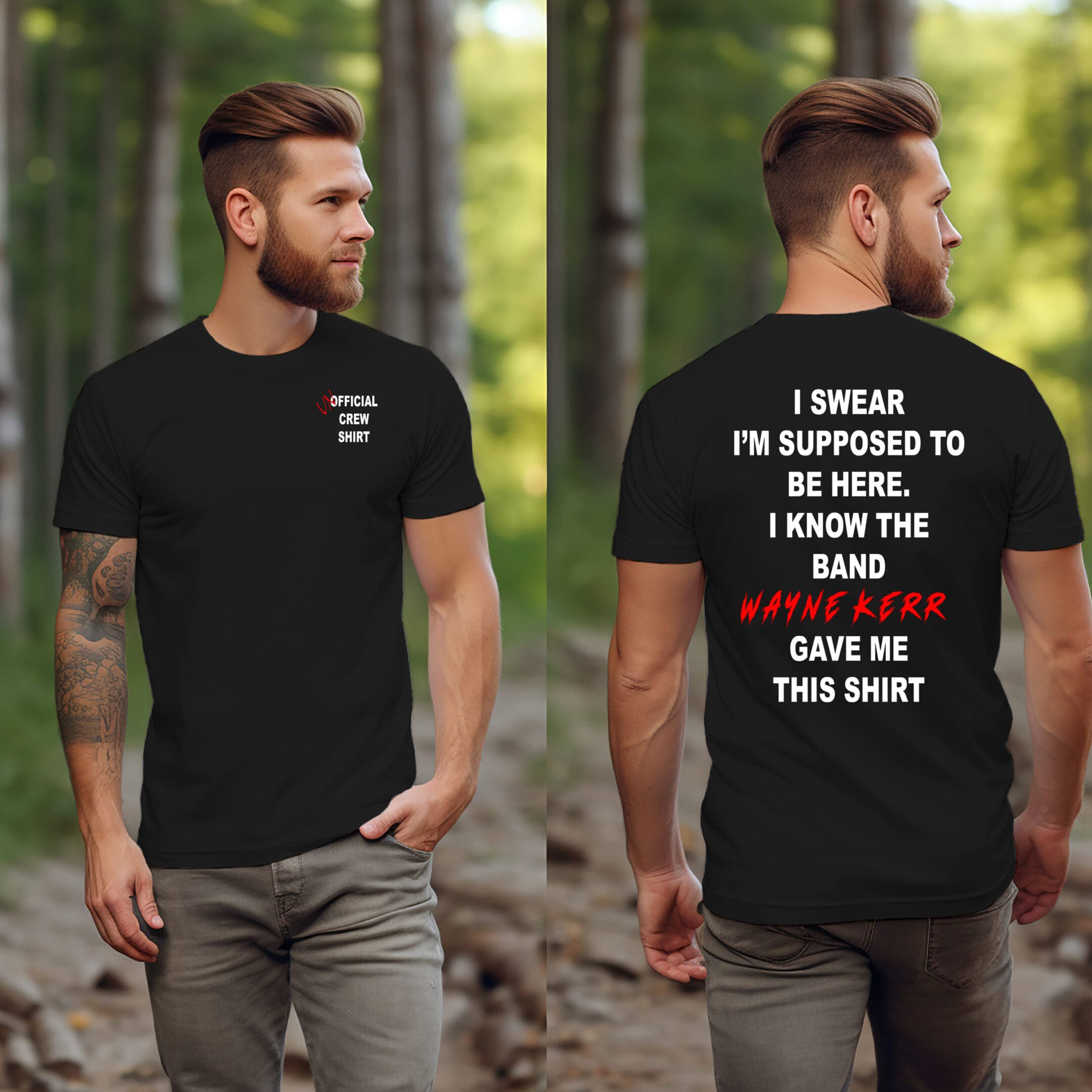 A man wearing an "Unofficial Crew T-Shirt" navigates a wooded area. The front of his black shirt reads "Official Crew Shirt," while the back states, "I swear I'm supposed to be here. I know the band Wayne Kerr gave me this shirt.