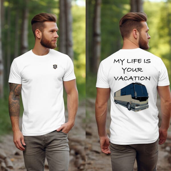 A man wearing the Vacation T-Shirt, featuring a small emblem on the front and an image of an RV with the text "My Life Is Your Vacation" on the back, is standing outdoors.