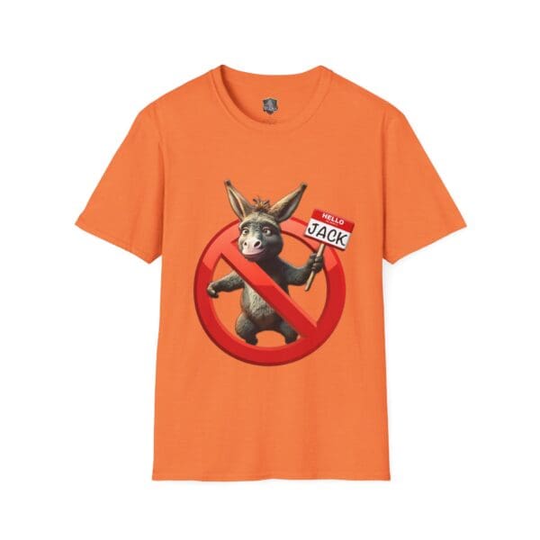 Orange T-shirt featuring a design of a donkey holding a "Hello, my name is Jack" name tag, encircled by a red prohibition symbol, titled "Don't Be A Jack Ass.