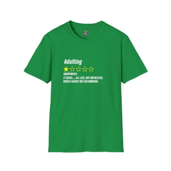 Green t-shirt featuring the text: "Adulting," accompanied by a one-star rating. Below, it reads: "It sucks... all lies. Not impressed. Would highly not recommend." Product Name: Adulting 1-Star Review T-Shirt.