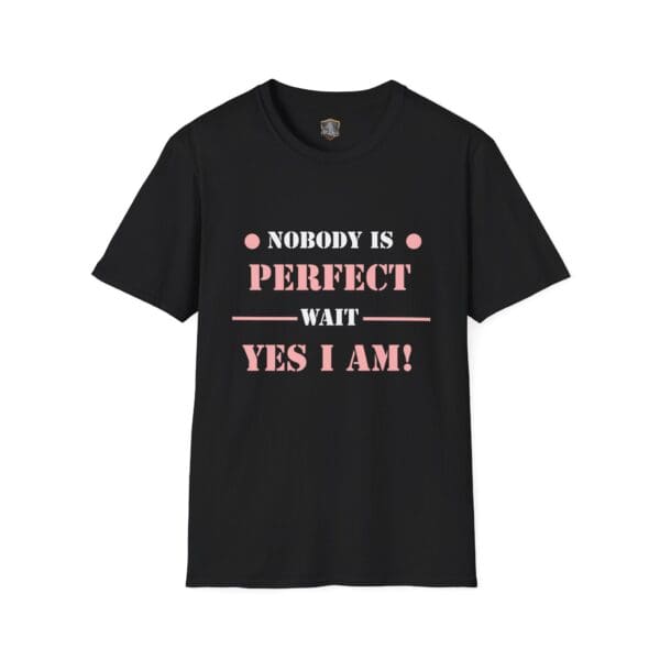 Black "Nobody Is Perfect" Statement T-Shirt featuring the words "WAIT YES I AM!" in pink and white letters.