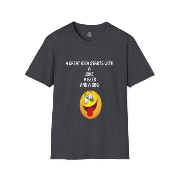 Dark gray Great Idea T-Shirt featuring the text: "A great idea starts with a joke, a beer, and a BBQ" above a smiling emoji with its tongue out.