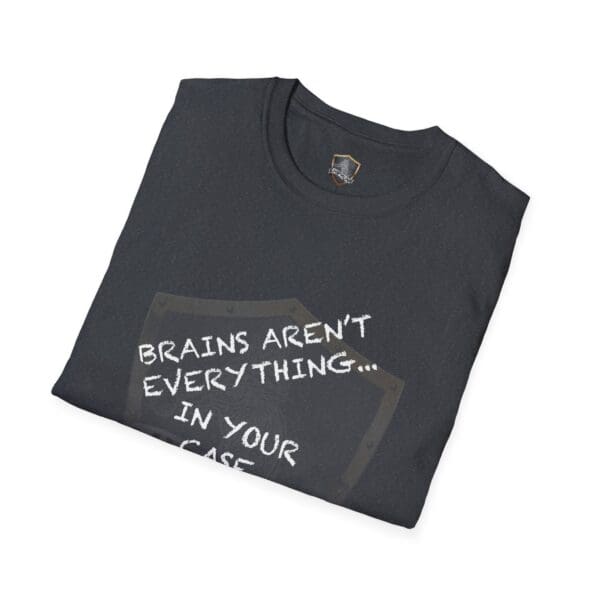 A folded dark Nothing T-Shirt featuring the text "Brains Aren't Everything... In Your Case.