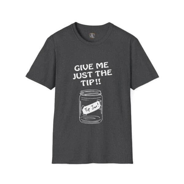 Product Description: A black T-shirt featuring the phrase "Give Me The Tips!!" above an illustration of a tip jar.