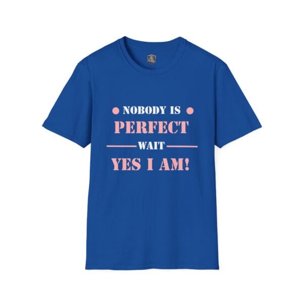 Nobody Is Perfect" Statement T-Shirt in blue featuring the text "NOBODY IS PERFECT WAIT YES I AM!" printed in pink and white.