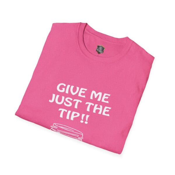 Folded pink T-shirt featuring white text that reads "GIVE ME THE TIPS.