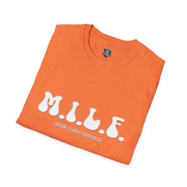 Orange T-shirt featuring bold, playful white text "M.I.L.F. (Man I Love Fridays)".