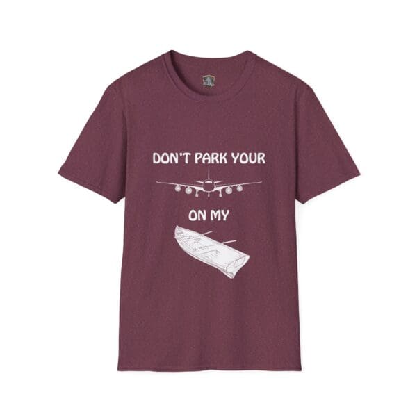 Maroon t-shirt with a design showcasing an airplane above and a boat below the text "Don't Park Your Plane On My Dingy.