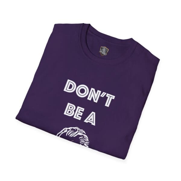 Purple folded T-shirt featuring the text "DON'T BE A" in white.