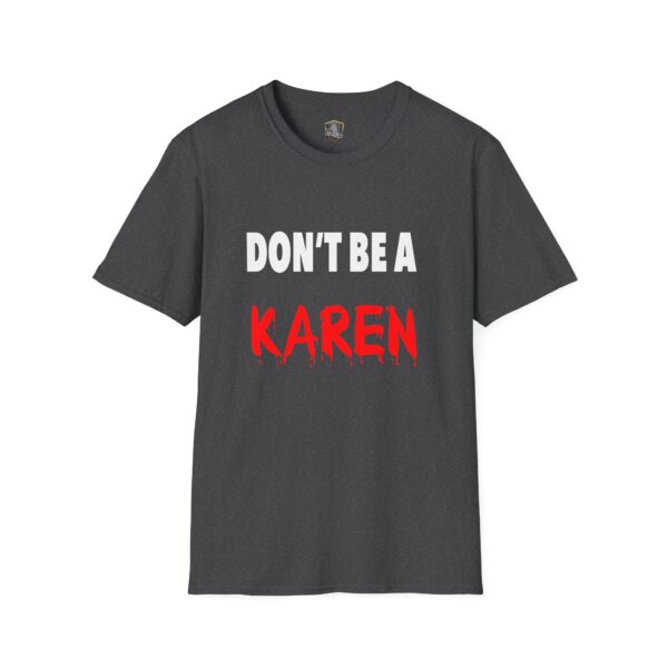 Dark gray "Don't Be a Karen" T-shirt featuring white and red text.