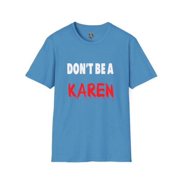 A "Don't Be a Karen" T-shirt in blue featuring the text in bold white and red font.