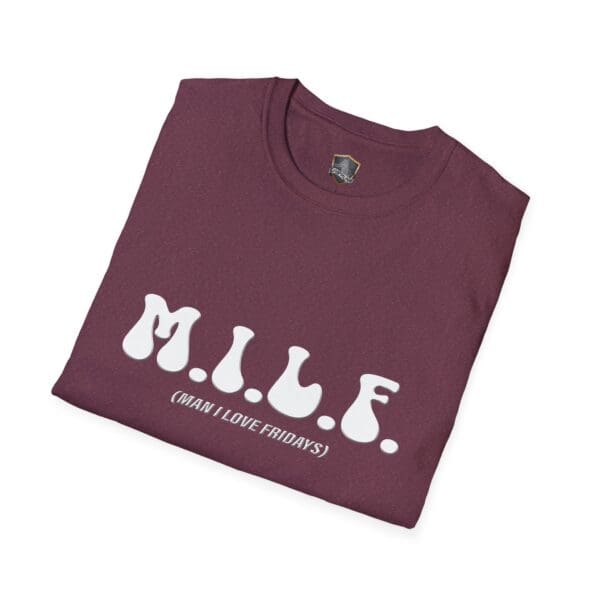 A maroon t-shirt with the "M.I.L.F. (Man I Love Fridays)" design printed in white text, folded neatly.