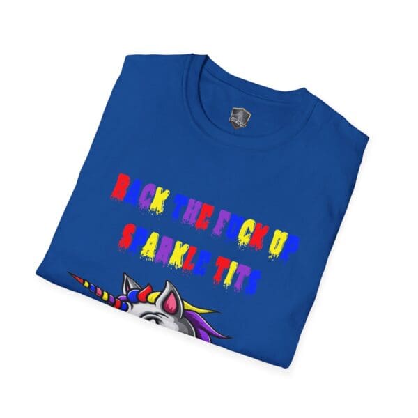 A blue Colorful Angry Unicorn Tee featuring a vibrant text design that reads, "Back the f**k up sparkle tits," accompanied by a unicorn graphic.