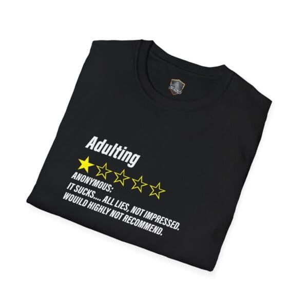 Black "Adulting 1-Star Review" T-shirt: Anonymous gave it a 1-star rating and commented, "It sucks... All lies. Not impressed. Would highly not recommend.