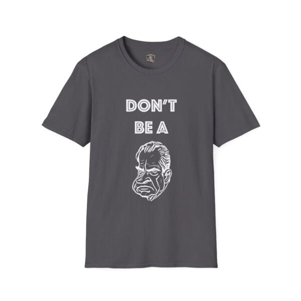 A gray "Don't Be A... Tee" featuring a grumpy face illustration.