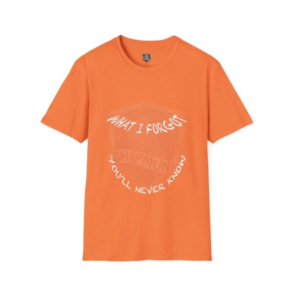 Orange t-shirt from the "What I Forgot You Will Never Know" collection featuring white text in a warped shape.