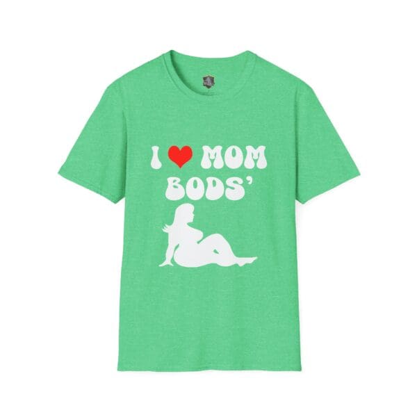 I ❤️ Mom Bods T-Shirt in green featuring a silhouette image of a woman.