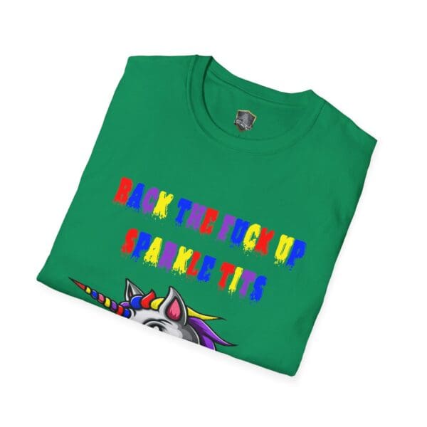 Folded Colorful Angry Unicorn Tee in green featuring a unicorn illustration and the bold text, "Back the fuck up sparkle tits.