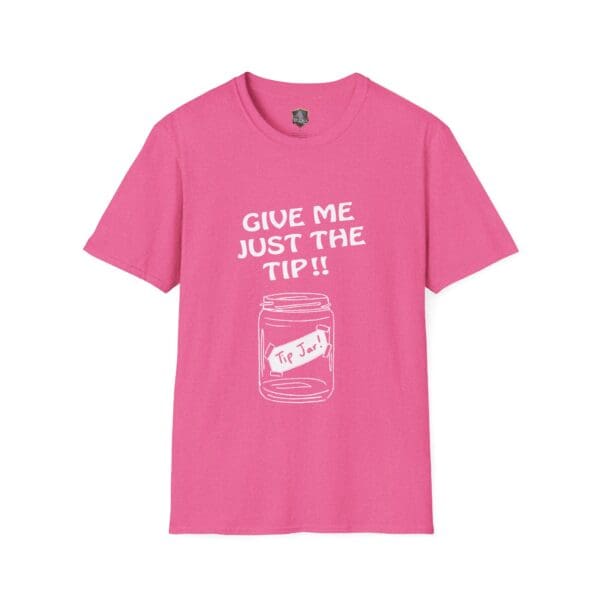 Pink "Give Me The Tips" t-shirt featuring a white illustration of a tip jar and the text "GIVE ME JUST THE TIP!!".