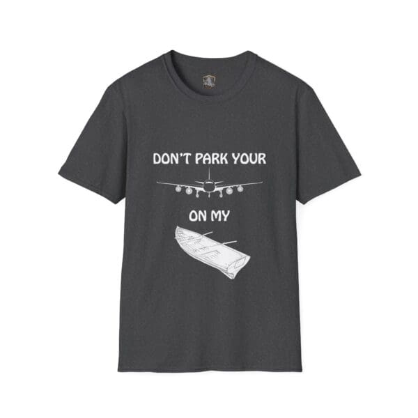 A gray t-shirt featuring a graphic of an airplane and a log, with the text "DON'T PARK YOUR [plane] ON MY [log]," titled "Don't Park Your Plane On My Dingy T-Shirt.