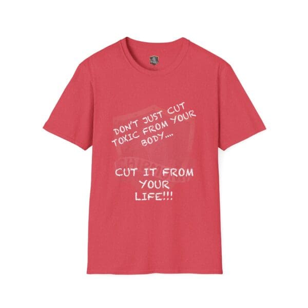 Don't Just Cut Toxic from Your Body, Cut It from Your Life! T-shirt in red featuring white text.