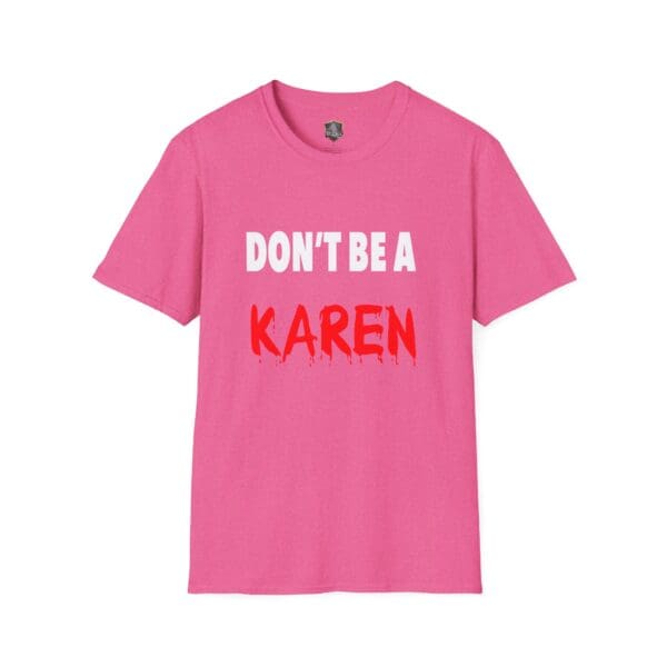 The "Don't Be a Karen" T-Shirt features a pink design with the phrase in bold white and red text.