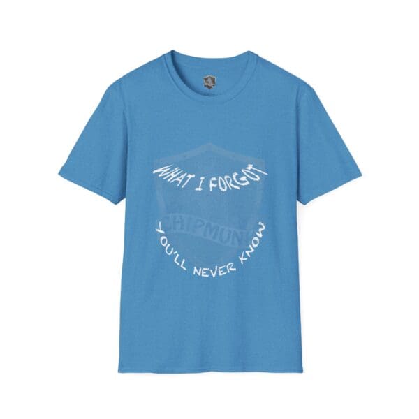 The "What I Forgot You Will Never Know" T-shirt features a blue design with text surrounding a subtle emblem.