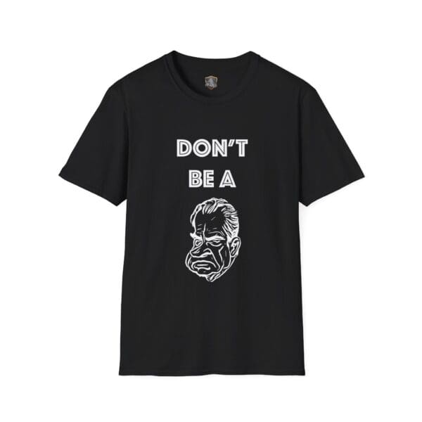 Product: Don't Be A... Tee, featuring a black background with white text "DON'T BE A" above a stylized illustration of a man's face.