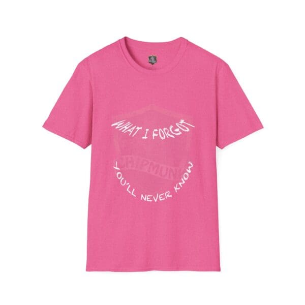 What I Forgot You Will Never Know T-Shirt in pink with white text.