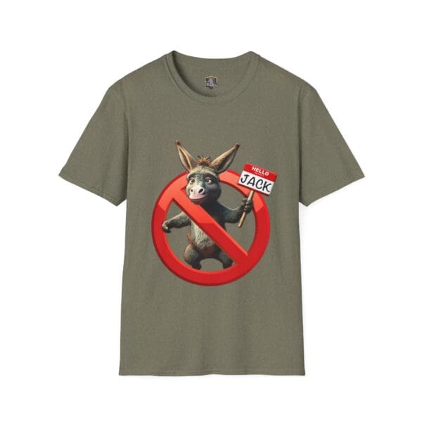 A green T-shirt titled "Don't Be A Jack Ass," featuring a donkey holding a "Hello, Jack" name tag with a red prohibition symbol over the image.