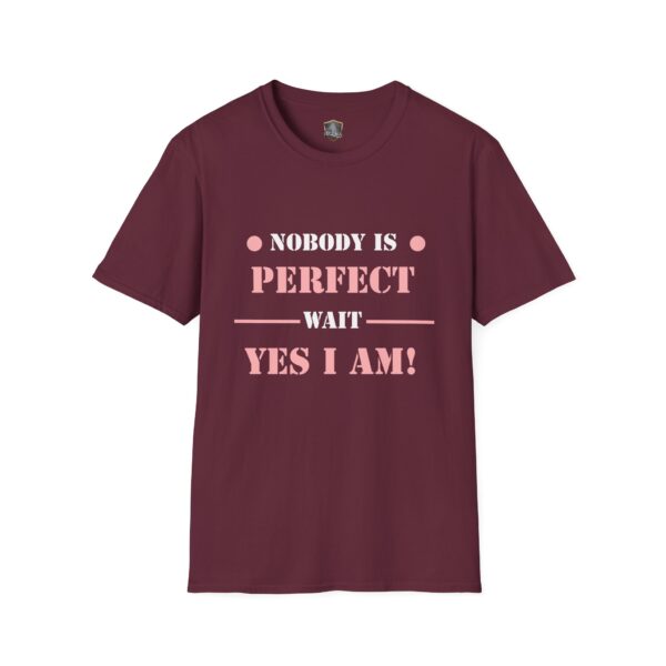 Maroon T-shirt featuring the text "Nobody is perfect. Wait, yes I am!" from the Nobody Is Perfect Statement T-Shirt collection.