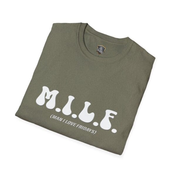 Olive green T-shirt featuring the text "M.I.L.F. (Man I Love Fridays)" printed in bold white letters.