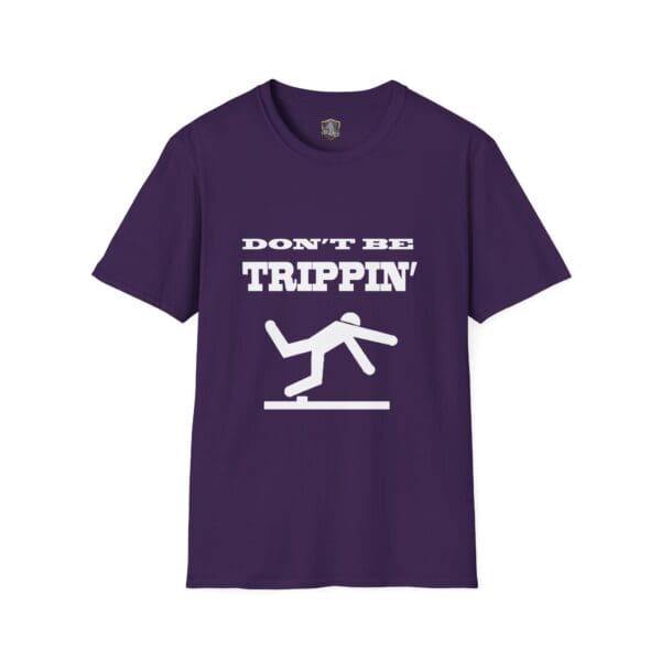 Don't Be Trippin'" T-Shirt in purple, featuring a graphic of a person stumbling with the text above.