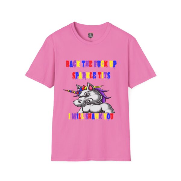 A pink T-shirt from the Colorful Angry Unicorn Tee collection showcases a cartoon unicorn with a vibrant horn. It includes text above and below that says: "Back the fuck up sparkle tits, I will shank you" in multicolored letters.