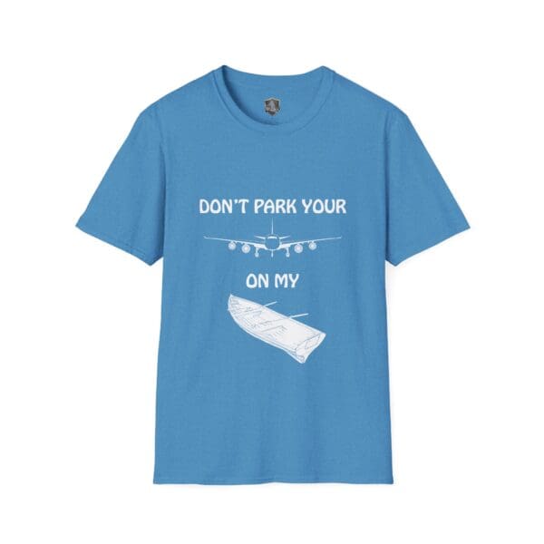 Blue t-shirt featuring a graphic of an airplane above a log, with the text "Don't Park Your Plane On My Dingy.