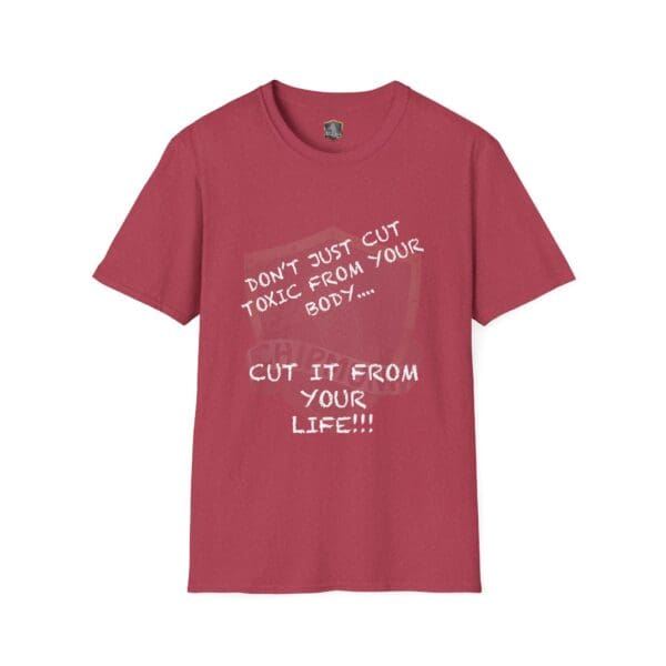 Don't Just Cut Toxic from Your Body, Cut It from Your Life! T-Shirt in red.