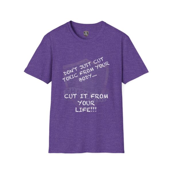 Purple t-shirt with the message: "Don't Just Cut Toxic from Your Body, Cut It from Your Life!