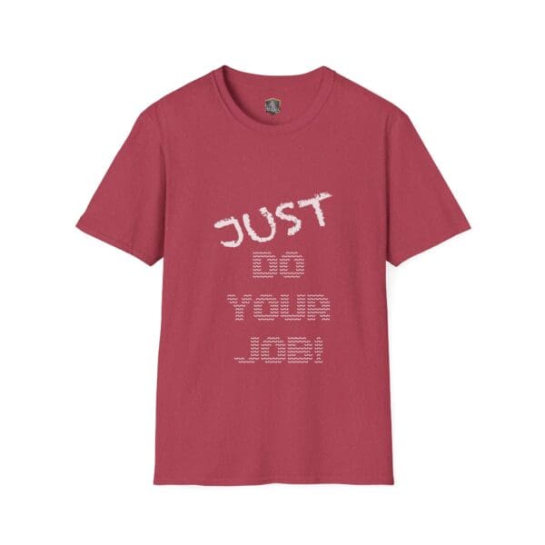 Just Do Your Job! T-Shirt in red with white text.