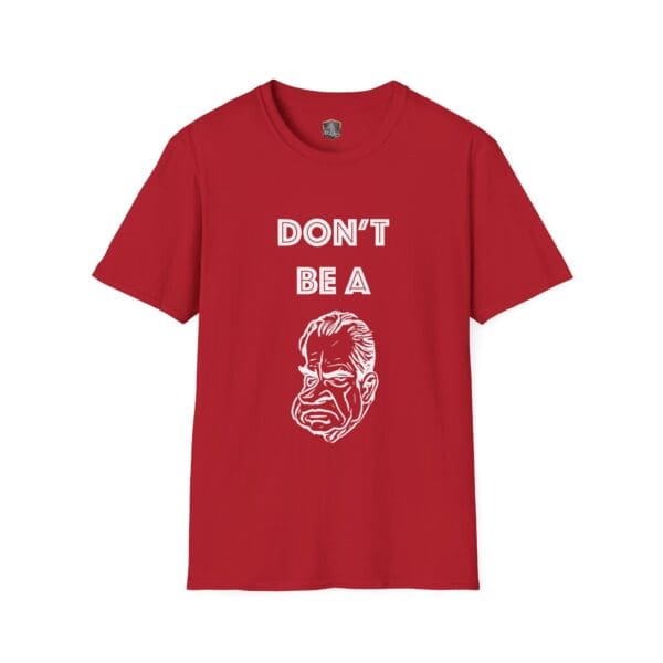 Don't Be A... Tee in red featuring white text "DON'T BE A" above a line drawing of an angry face.