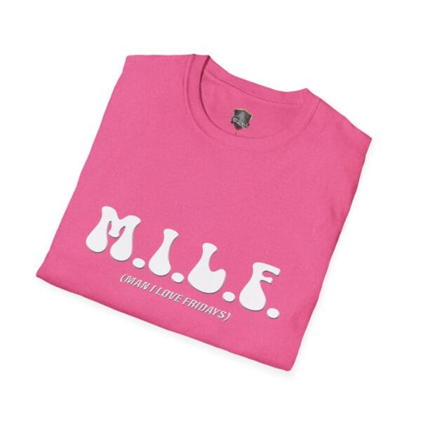 Pink T-shirt with the white text "M.I.L.F. (Man I Love Fridays)" that is folded.