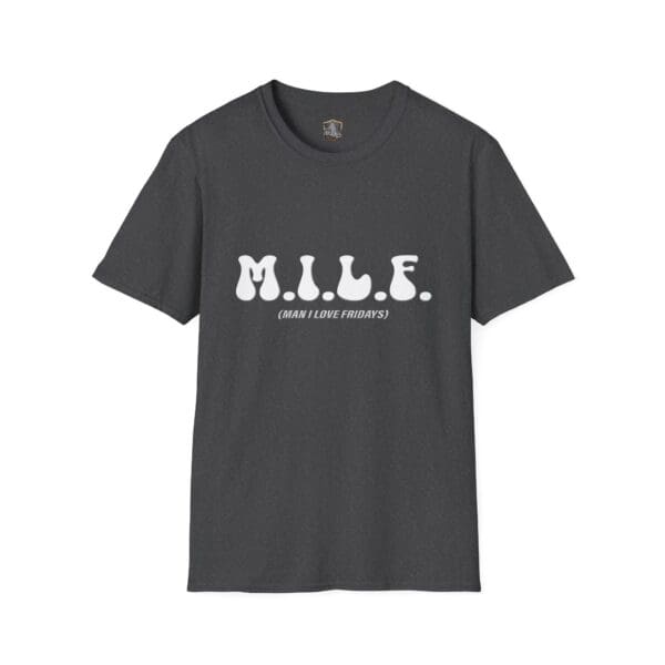 Dark gray M.I.L.F. (Man I Love Fridays) T-Shirt with white text.