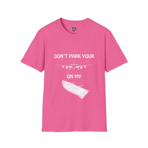 Pink T-shirt featuring a white airplane graphic and the text: "Don't Park Your Plane On My Dingy.