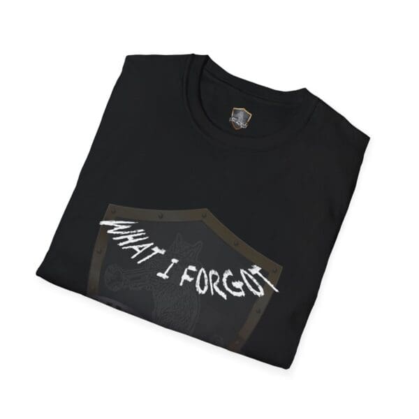 A folded black T-shirt displaying a shield graphic with the phrase "WHAT I FORGET" in a bold, distressed font from the What I Forgot You Will Never Know T-Shirt collection.