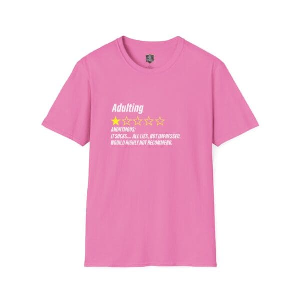 The Adulting 1-Star Review T-Shirt is a pink tee featuring a humorous graphic about adulting that reads, "It sucks... all lies. Not impressed. Would highly not recommend.