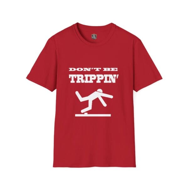 Don't Be Trippin'" T-Shirt in red color, featuring text and an image of a person tripping.