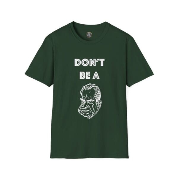 Don't Be A... Tee featuring a green color with text and a stylized illustration of a face.