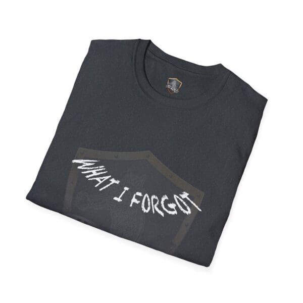 A folded dark gray "What I Forgot You Will Never Know" T-shirt featuring stylized white text.