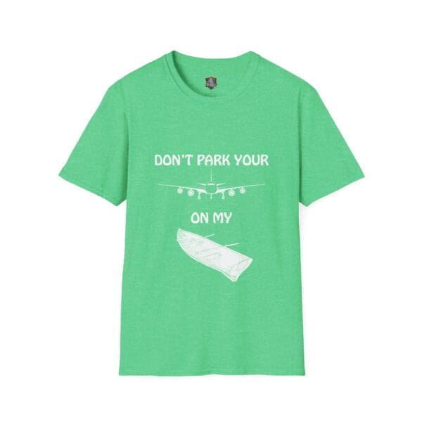 Don't Park Your Plane On My Dingy T-Shirt featuring a graphic of an airplane and a loaf of bread, with the text "Don't park your" above the plane and "on my" below the bread.